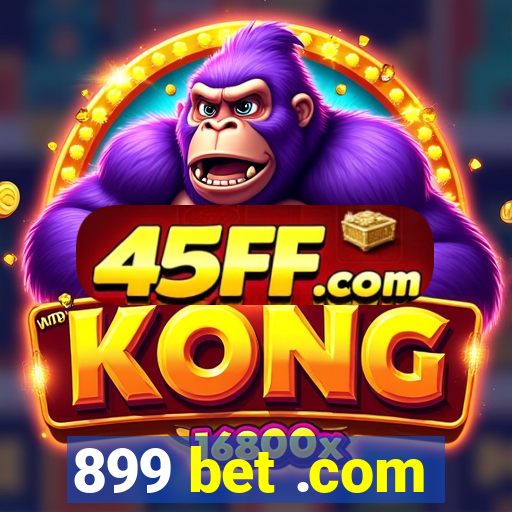 899 bet .com